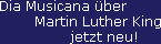 Dia Musicana &uuml;ber 
        Martin Luther King
                jetzt neu!